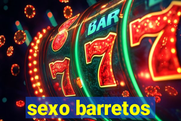 sexo barretos